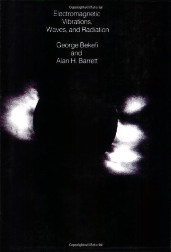 Electromagnetic Vibrations, Waves, and Radiation unknown Edition by George Bekefi, Alan H. Barrett [1977]