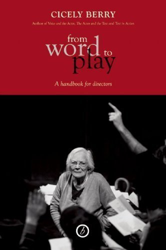 From Word To Play: A Textual Handbook for Actors and Directors unknown Edition by Berry, Cicely [2008]