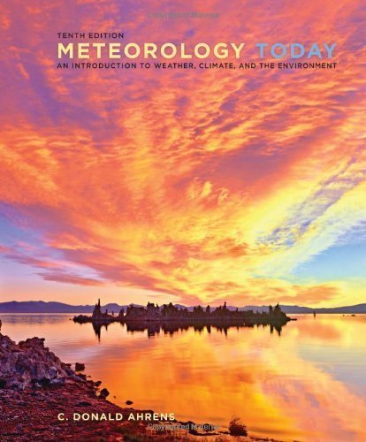 Meteorology Today: An Introduction to Weather, Climate, and the Environment 10th (tenth) Edition by Ahrens, C. Donald [2012]