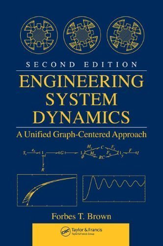 Engineering System Dynamics: A Unified Graph-Centered Approach, Second Edition 2nd (second) Edition by Brown, Forbes T. [2006]