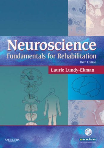 Neuroscience: Fundamentals for Rehabilitation, 3e 3rd (third) Edition by Lundy-Ekman PhD PT, Laurie [2007]