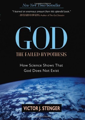 God: The Failed Hypothesis: How Science Shows That God Does Not Exist unknown Edition by Victor J. Stenger [2007]