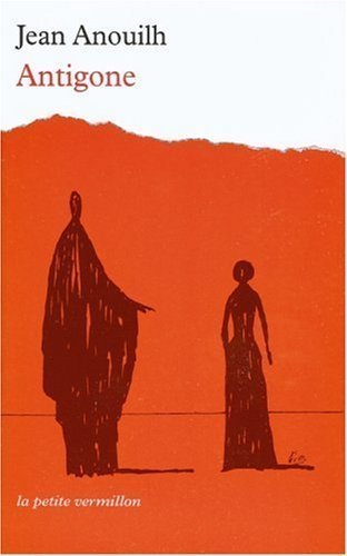 Antigone (La Petite Vermillon) (French Edition) TABLE RONDE Edition by Anouilh, Jean [2008]