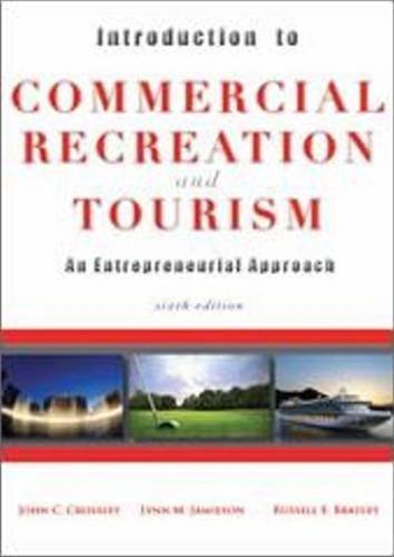 Introduction to Commercial Recreation and Tourism 6th (sixth) Edition by Crossley, John C., Jamieson, Lynn M., Brayley, Russell E. [2011]