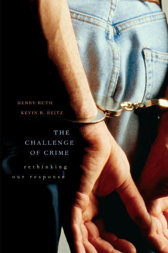 The Challenge of Crime: Rethinking Our Response unknown Edition by Ruth, Henry, Reitz, Kevin R. [2006]