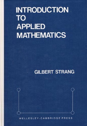 Introduction to Applied Mathematics 1st (first) , Later Edition by Strang, Gilbert [1986]