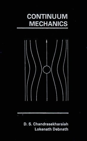 Continuum Mechanics unknown Edition by Chandrasekharaiah, D. S., Debnath, Lokenath [1994]