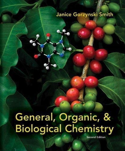 General, Organic, & Biological Chemistry 2nd (second) Edition by Janice Gorzynski Smith [2012]