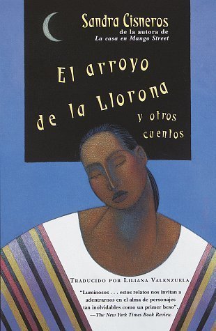 El Arroyo de la Llorona y otros cuentos unknown Edition by Cisneros, Sandra [1996]