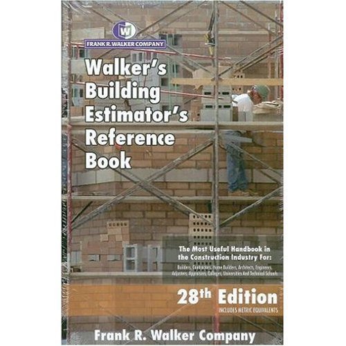 Walker's Building Estimator' Reference Book 28th (twenty-eighth) Edition by Frank R Walker Company [2006]