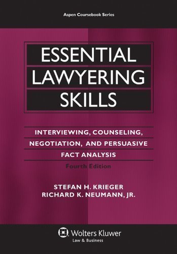 Essential Lawyering Skills, 4th Edition (Aspen Coursebook Series) 4th (fourth) Edition by Stefan H. Krieger, Richard K. Neumann, Jr. [2011]