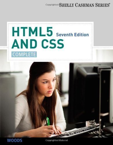 HTML5 and CSS: Complete (Shelly Cashman Series) 7th (seventh) Edition by Woods, Denise M. [2012]