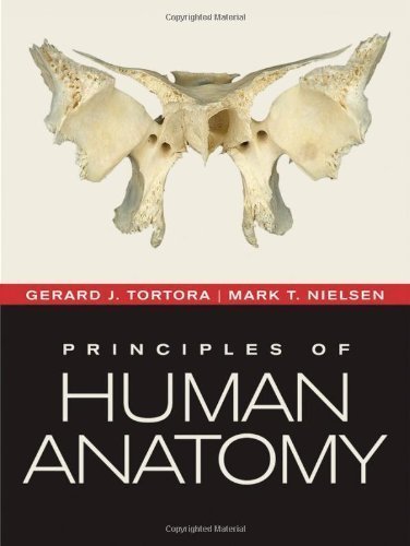 Principles of Human Anatomy 12th (twelfth) Edition by Tortora, Gerard J., Nielsen, Mark [2010]