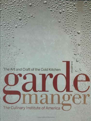 Garde Manger: The Art and Craft of the Cold Kitchen (Culinary Institute of America) 3rd (third) Edition by The Culinary Institute of America [2008]