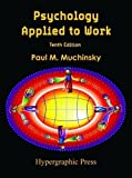 Psychology Applied to Work 10th (tenth) Edition by Muchinsky, Paul M. [2011]