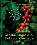 General, Organic, & Biological Chemistry 2nd (second) Edition by Janice Gorzynski Smith [2012]