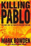 Killing Pablo: The Hunt for the World's Greatest Outlaw unknown Edition by Bowden, Mark [2001]
