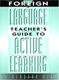 FOREIGN LANGUAGE TEACHER'S GUIDE TO ACTIVE LEARNING unknown Edition by Blaz, Deborah [1999]