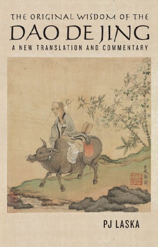 The Original Wisdom of the DAO DE JING:  A New Translation and Commentary