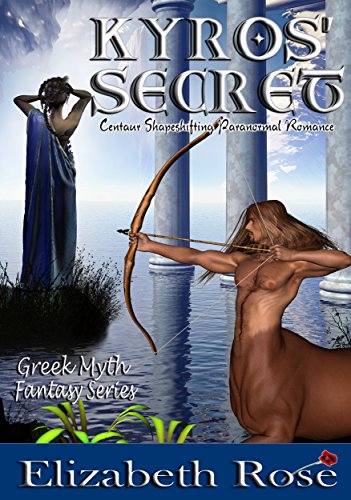 Kyros' Secret: Centaur Shapeshifting Paranormal Romance (Greek Myth Series Book 1)