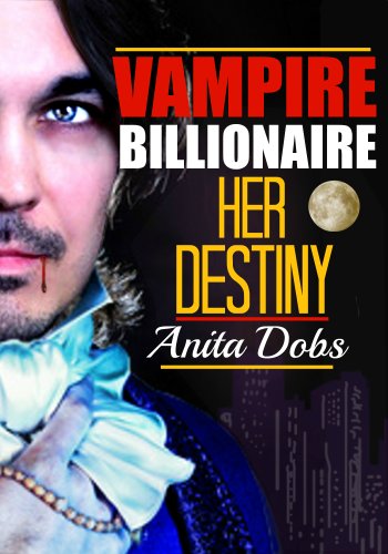 Vampire Billionaire - Her Destiny (Vampire Erotica)