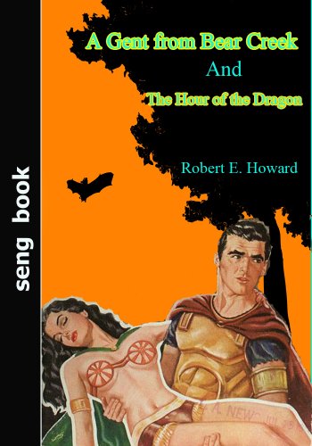 A Gent from Bear Creek And The Hour of the Dragon