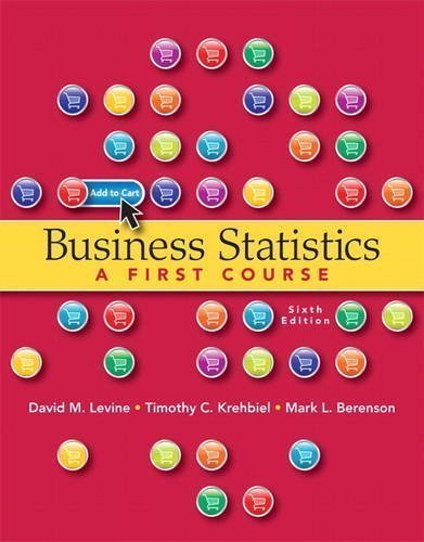 Business Statistics (6th Edition) 6th (sixth) Edition by Levine, David M., Krehbiel, Timothy C., Berenson, Mark L, St (2012)