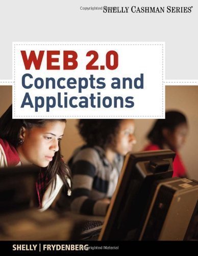 Web 2.0: Concepts and Applications (Shelly Cashman) 1st (first) Edition by Shelly, Gary B., Frydenberg, Mark (2010)