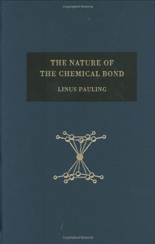 The Nature of the Chemical Bond and the Structure of Molecules and Crystals: An Introduction to Modern Structural Chemistry 3rd (third) Edition by Pauling, Linus (1960)