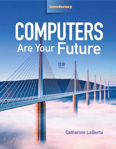 Computers Are Your Future Complete (12th Edition) 12th (twelfth) Edition by LaBerta, Cathy (2011)