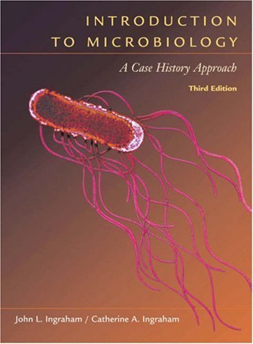 Introduction to Microbiology: A Case-History Study Approach (with CD-ROM and InfoTrac) (Available Titles Cengagenow) 3rd (third) Edition by Ingraham, John L., Ingraham, Catherine A. (2003)