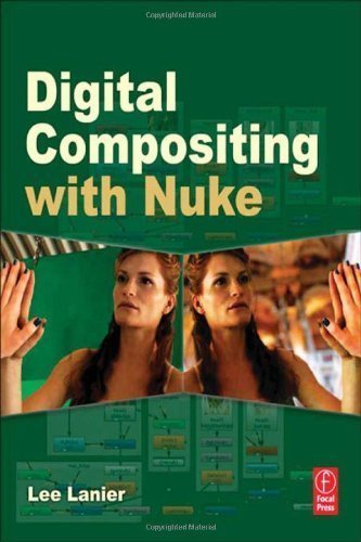 Digital Compositing with Nuke Pap/Dvdr Edition by Lanier, Lee (2012)