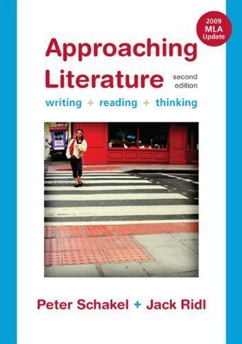 Approaching Literature with 2009 MLA Update: Writing, Reading, and Thinking 2nd (second) Edition by Schakel, Peter, Ridl, Jack (2010)