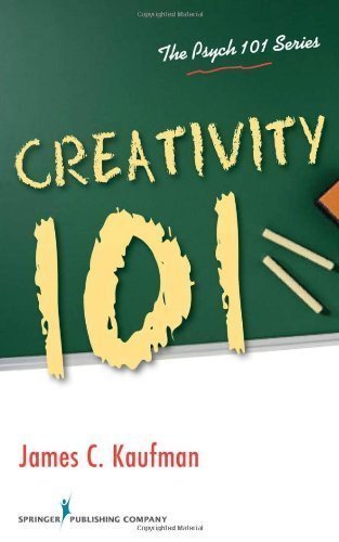 Creativity 101 (The Psych 101 Series) 1st (first) Edition by James C. Kaufman (2009)
