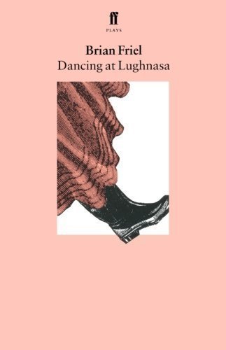 Dancing at Lughnasa: A Play unknown Edition by Friel, Brian (1998)