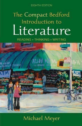 The Compact Bedford Introduction to Literature: Reading, Thinking, Writing 8th (eighth) Edition by Meyer, Michael (2008)