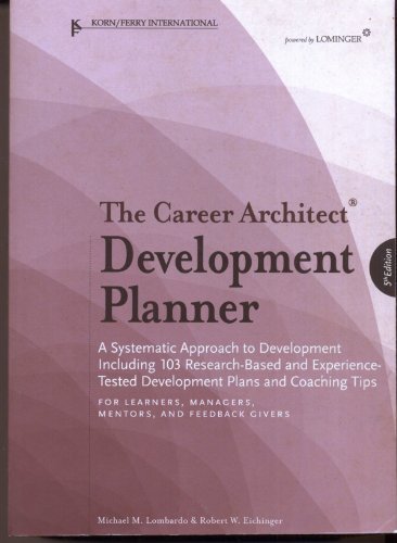 Career Architect Development Planner, 5th Edition 5th (fifth) Edition by Michael M. Lombardo, Robert W. Eichinger (2010)