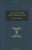 The Nature of the Chemical Bond and the Structure of Molecules and Crystals: An Introduction to Modern Structural Chemistry 3rd (third) Edition by Pauling, Linus (1960)