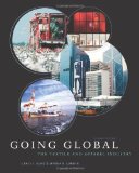 Going Global: The Textile and Apparel Industry 2nd (second) Edition by Grace I. Kunz, Myrna B. Garner (2011)
