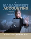 Management Accounting: Information for Decision-Making and Strategy Execution Plus NEW MyAccountingLab with Pearson eText -- Access Card Package (6th Edition) 6th (sixth) Edition by Atkinson, Anthony A., Kaplan, Robert S., Matsumura, Ella Mae (2011)
