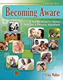 Becoming Aware: A Text/Workbook For Human Relations and Personal Adjustment 11th (eleventh) Edition by Velma Walker (2009)
