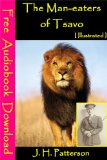 The Man-Eaters of Tsavo [ Illustrated ]