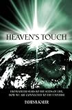 Heaven's Touch: From Killer Stars to the Seeds of Life, How We Are Connected to the Universe
