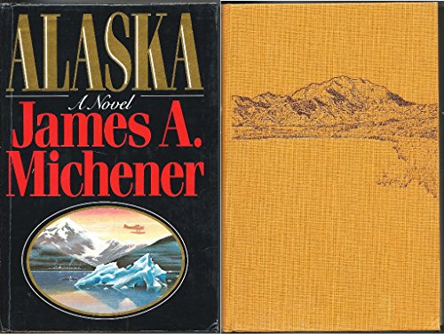 By James A. Michener Alaska (First Edition)