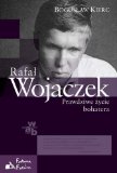 Rafal Wojaczek. Prawdziwe Zycie Bohatera (Polska wersja jezykowa)