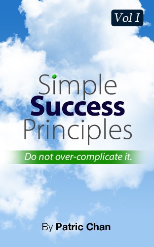 Simple Success Principles Vol 1