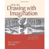 Keys to Drawing with Imagination: Strategies and Exercises for Gaining Confidence and Enhancing Your Creativity [Spiral-bound] [2006] Bert Dodson