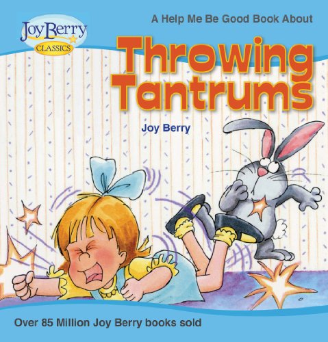 Help Me Be Good About Throwing Tantrums