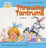 Help Me Be Good About Throwing Tantrums