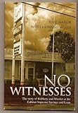 No Witnesses - The Story of Robbery and Murder at the Cabinet Supreme Savings and Loan